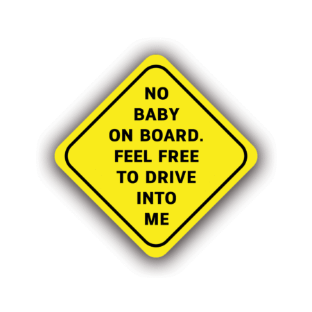 NO BABY ON BOARD