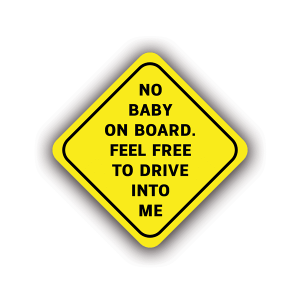 NO BABY ON BOARD