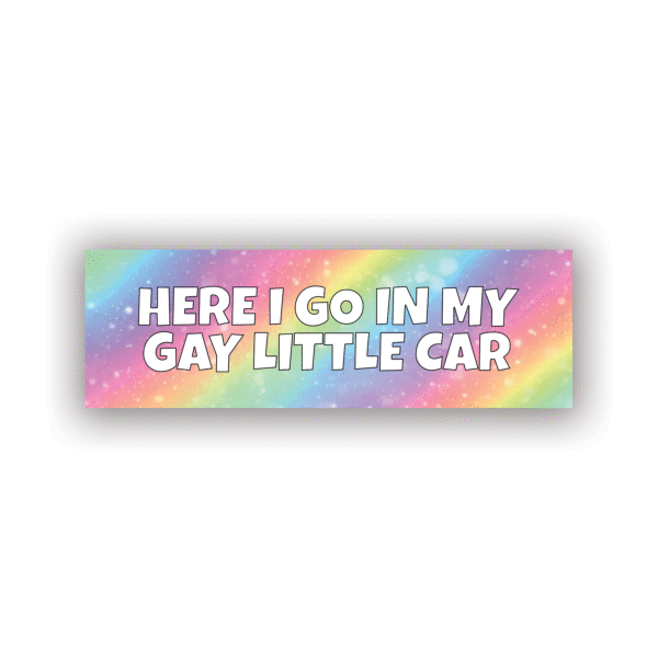 HERE I GO IN MY GAY LITTLE CAR