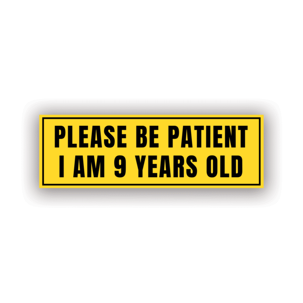 PLEASE BE PATIENT I AM 9 YEARS OLD