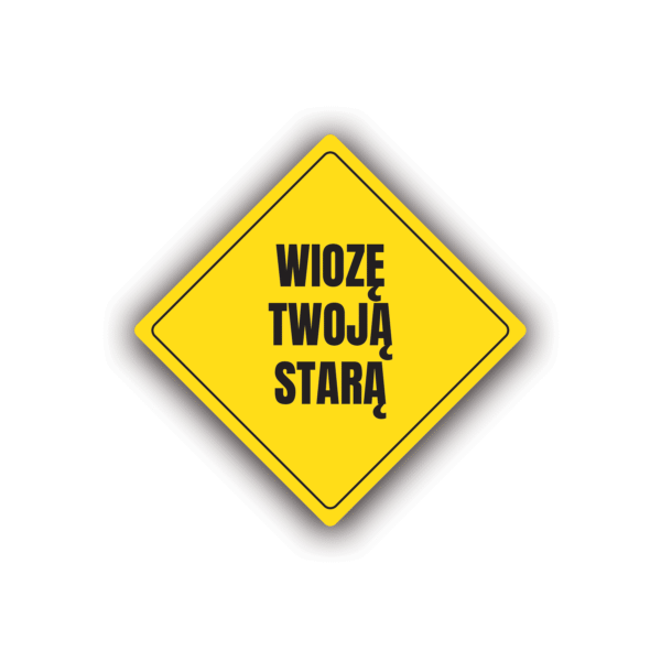 WIOZĘ TWOJĄ STARĄ